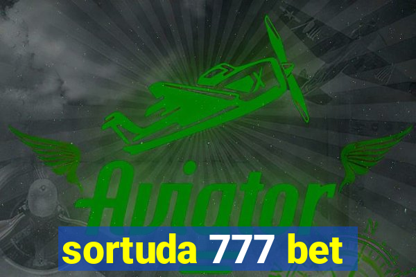 sortuda 777 bet